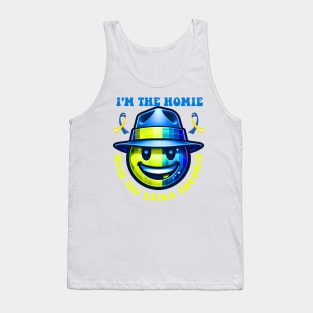 I'm The Homie With The Extra Chromie Smile Face Down Syndrome Tank Top